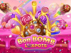 Bon Bomb Luxpots Megaways เกมสล็อตค่าย Blueprint